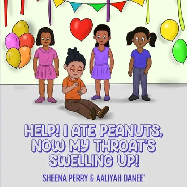 Help! I Ate Peanuts, Now My Throat's Swelling Up! by Aaliyah Danee'