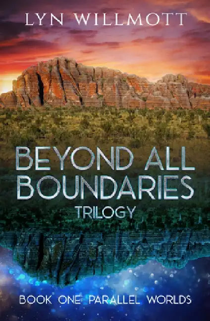 Beyond All Boundaries Trilogy Book 1: Parallel Worlds by Lyn Willmott