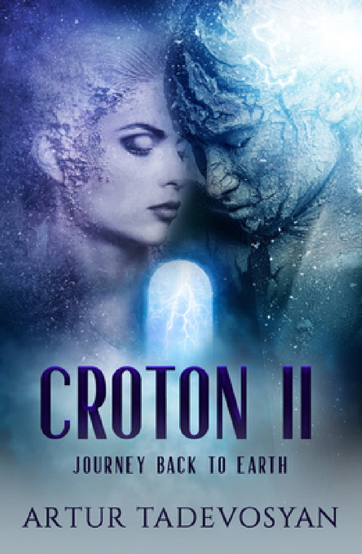 Croton LL: Journey Back to Earth by Artur Tadevosyan