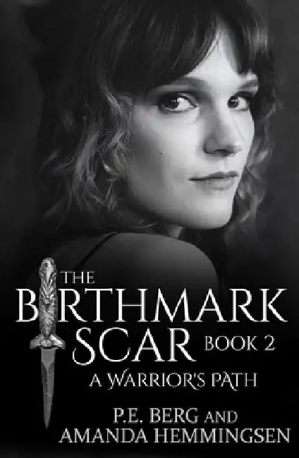 The Birthmark Scar, Book 2: A Warrior's Path by Berg, P. E.