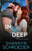 In Too Deep by Shannyn Schroeder