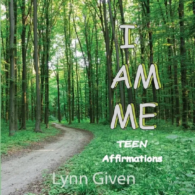 I Am Me: Teen by Lynn Given