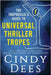 The Tropoholic's Guide to Universal Thriller Tropes by Dees, Cindy