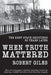 When Truth Mattered: The Kent State Shootings 50 Years Later by Robert Giles