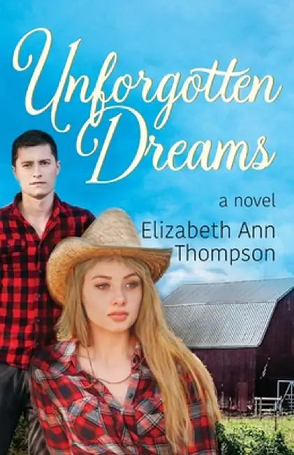Unforgotten Dreams by Elizabeth Ann Thompson