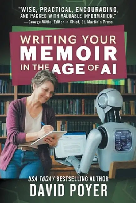 Writing Your Memoir in the Age of AI by David Poyer