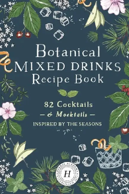 Botanical Mixed Drinks Recipe Book by Herbal Academy
