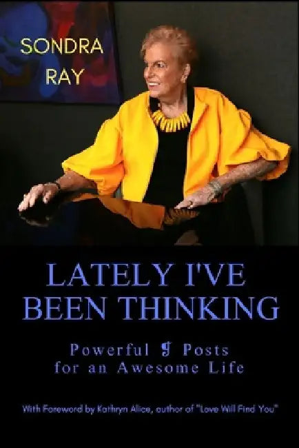 Lately I've Been Thinking: Powerful ❡ Posts for an Awesome Life by Kathryn Alice
