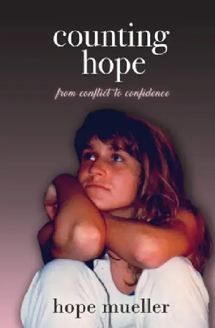 Counting Hope: From Conflict to Confidence by Hope Mueller