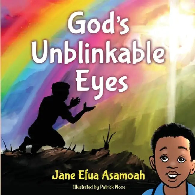 God's Unblinkable Eyes by Jane Efua Asamoah