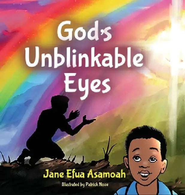God's Unblinkable Eyes by Jane Efua Asamoah