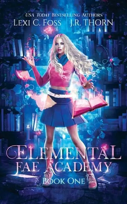 Elemental Fae Academy: Book One by Lexi C. Foss