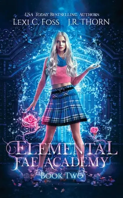 Elemental Fae Academy: Book Two by Lexi C. Foss