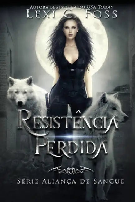 Resistência Perdida by Lexi C. Foss