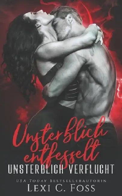 Unsterblich Entfesselt: Vampir Liebesroman by Translations, Daniela Mansfield