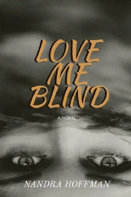 Love Me Blind by Nandra Hoffman