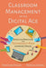 Classroom Management in the Digital Age: Effective Practices for Technology-Rich Learning Spaces by Heather Dowd