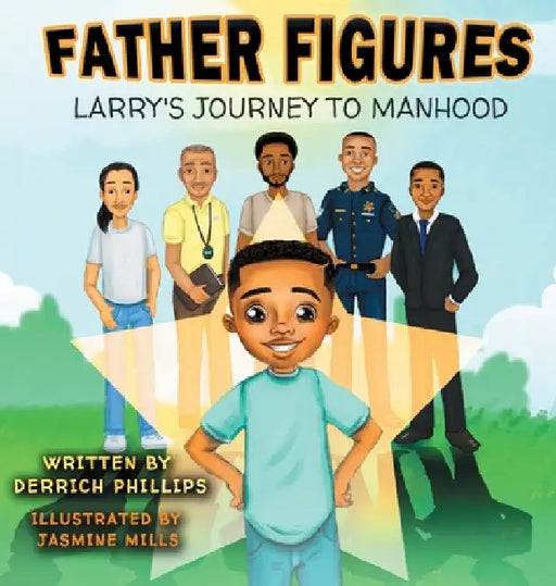 Father Figures: Larry's Journey To Manhood by Derrich Phillips