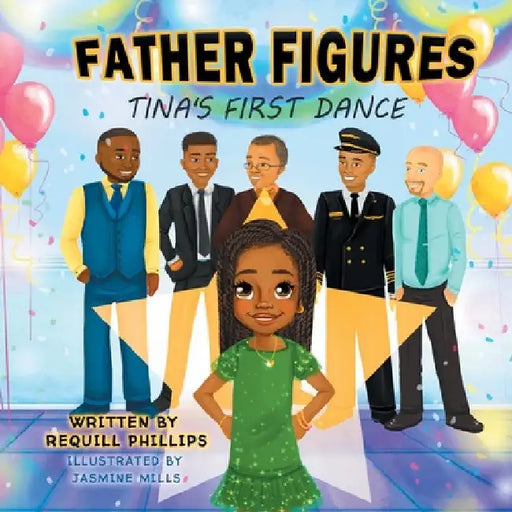 Father Figures: Tina's First Dance by Requill Phillips