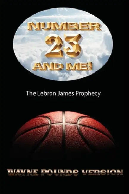 Number 23 and Me by Wayne Pounds