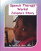 Speech Therapy Works!: Juliana's Story by Cynthia D. Sloan