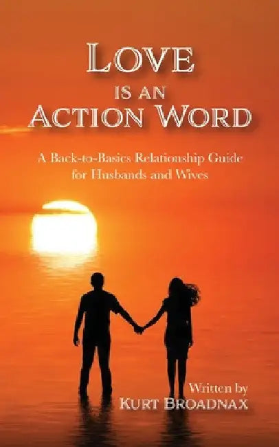 Love Is An Action Word by Kurt Broadnax