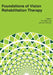 Foundations of Vision Rehabilitation Therapy by Helen Lee