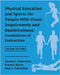 Physical Education and Sports for People With Visual Impairments and Deafblindness: Foundations of Instruction by Lieberman, Lauren J.