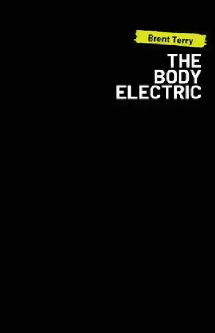 The Body Electric by Brent Terry