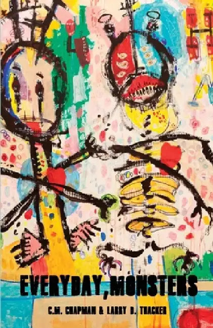 Everyday, Monsters by Larry Thacker