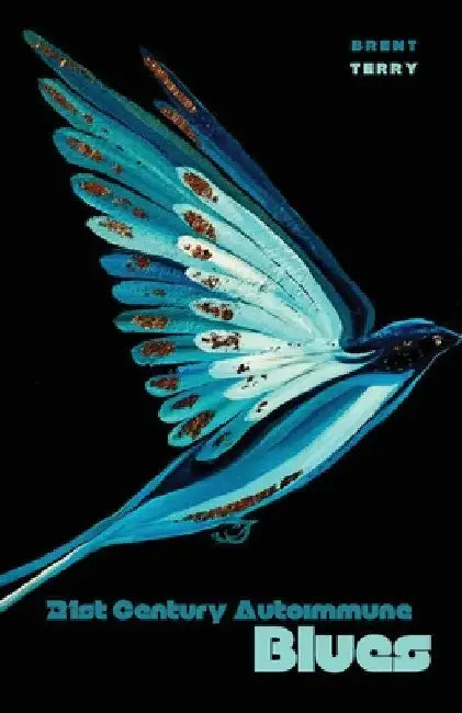 21st Century Autoimmune Blues by Brent Terry