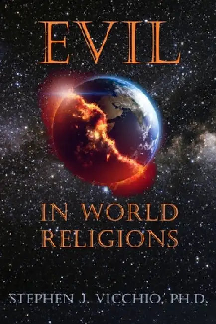 Evil in World Religions by Stephen J. Vicchio