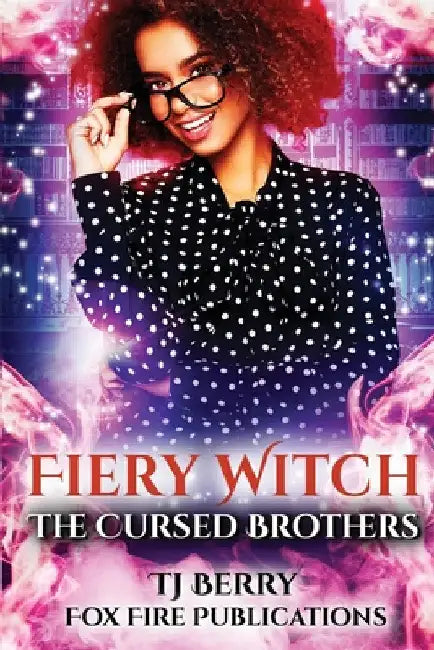 Fiery Witch: The Cursed Brothers by Tj Berry