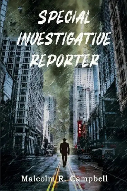 Special Investigative Reporter by Malcolm R. Campbell