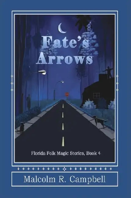 Fate's Arrows by Malcolm R. Campbell