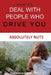 How To Deal With People Who Drive You Absolutely Nuts by Suzanne Gelb Jd