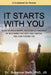 It Starts With You: How To Raise Happy, Successful Children By Becoming The Best Role Model You Can Possibly Be - A Guidebook For Parents by Suzanne Gelb Jd