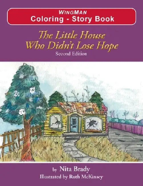 The Little House Who Didn't Lose Hope Second Edition Coloring - Story Book by Nita Brady