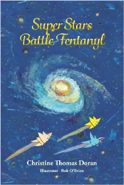 Super Stars Battle Fentanyl by Doran, Christine Thomas