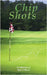 Chip Shots by Obrien, Rober