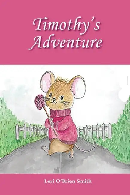 Timothy's Adventure by Lori O'Brien Smith