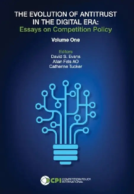 The Evolution of Antitrust in the Digital Era: essays on competition policy by Allan Fels Ao
