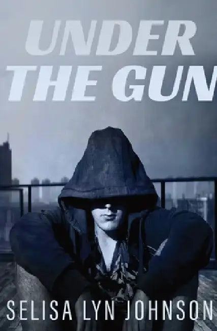 Under the Gun by Selisa Lyn Johnson