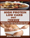 High Protein Low Carb Diet Cookbook: : Recipes to Help Tone You Up and Give You Your Slim and Sexy Body Through Every Season. by Jessica Caywood