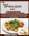 The Rev' Spiralizer Diet Cookbook (A Beginner's Guide): The 22-day Top 60 Delicious and Mouth Watery Vegetable Pasta, Noodle, Salads and Side Dishes: by Powell, Davis
