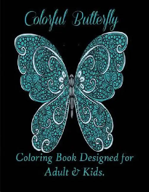 Colorful Butterflies: Coloring Book Designed for Adult & Kids. by Mainland Publisher