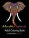Adorable Elephant: Stress Relieving Elephant designs for Adult! by Mainland Publisher