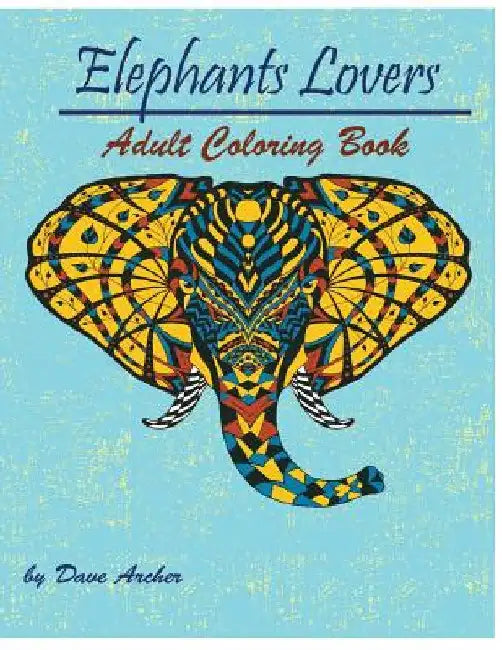 Elephant Lovers: Coloring Book for adult Relaxation by Mainland Publisher