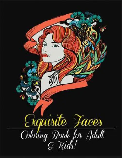 Exquisite Faces: Coloring Book for Adult & Kids! by Mainland Publisher