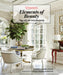 Veranda Elements of Beauty: The Art of Decorating by Veranda, Kathryn O'Shea-Evans, Steele Marcoux